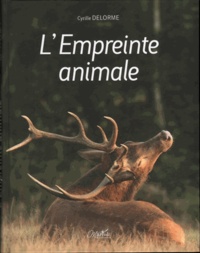 Cyrille Delorme - L'Empreinte animale.