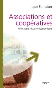 Cyrille Ferraton - Associations et coopératives - Une autre histoire.