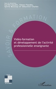Cyrille Gaudin et Simon Flandin - Vidéo-formation et développement de l'activité professionnelle enseignante.