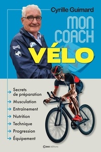 Cyrille Guimard - Mon coach vélo.