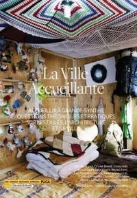Cyrille Hanappe - La ville accueillante - Accueillir à Grande-Synthe : questions théoriques et pratiques sur les exilés, l'architecture et la ville.