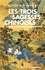 Les Trois Sagesses chinoises. Taoïsme, confucianisme, bouddhisme
