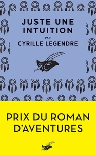 Cyrille Legendre - Juste une intuition.