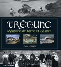 Cyrille Maguer - Trégunc, mémoire de terre et de mer.