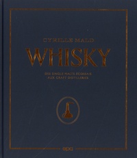Cyrille Mald - Whisky - Des single malts écossais aux Craft Distilleries.