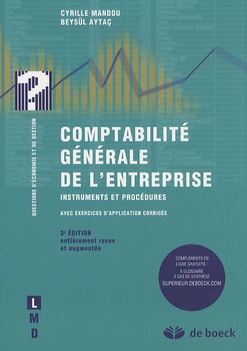 Comptabilité générale de l'entreprise. Instruments et procédures 3e édition revue et augmentée