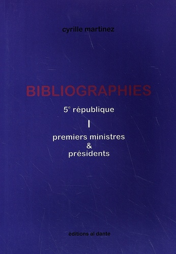 Cyrille Martinez - Bibliographies - 5e République, premiers ministres & présidents.