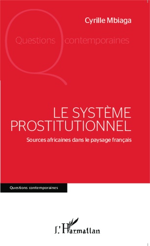 Le système prostitutionnel. Sources africaines dans le paysage français