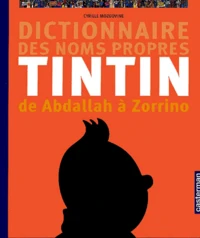 Dictionnaire des noms propres de Tintin de Abdallah à Zorrino
