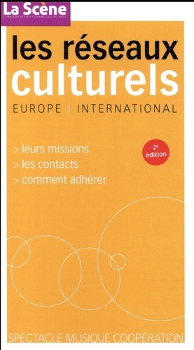 Les réseaux culturels. Europe, international 2e édition