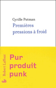 Cyrille Putman - Premières pressions à froid.