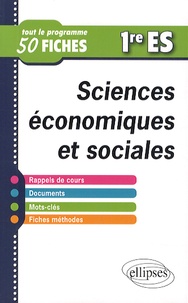 Cyrille Rouge-Pullon - Sciences économiques et sociales 1re ES - Tout le programme en 50 fiches.