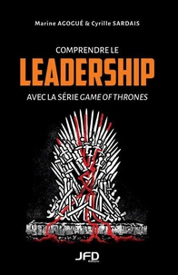 Comprendre le leadership avec la série Game of Thrones