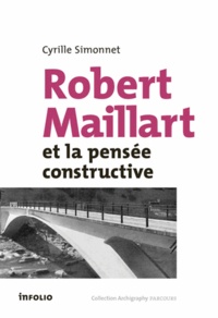Cyrille Simonnet - Robert Maillart et la pensée constructiviste.