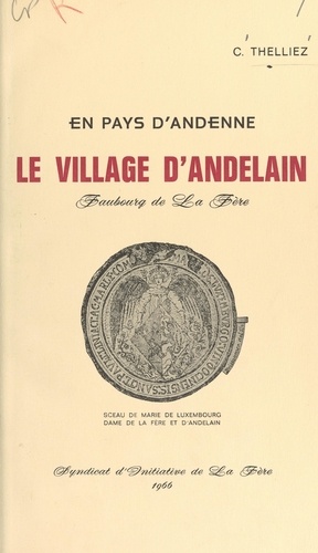 En pays d'Andenne, le village d'Andelain, faubourg de La Fère