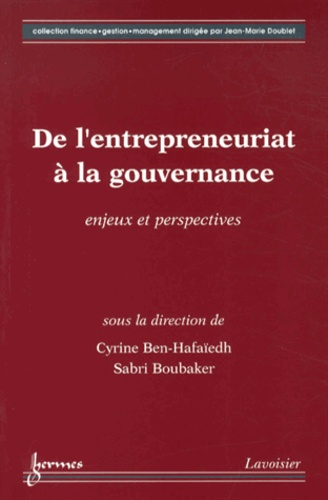 Cyrine Ben-Hafaïedh et Sabri Boubaker - De l'entrepreneuriat à la gouvernance - Enjeux et perspectives.