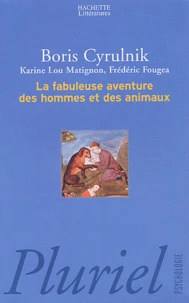 La fabuleuse aventure des hommes et des animaux