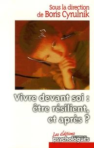 Vivre devant soi : être résilient et après ?