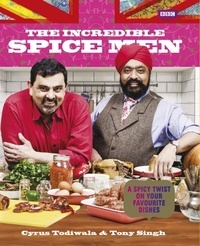 Cyrus Todiwala et Tony Singh - The Incredible Spice Men.