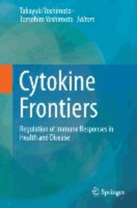 Cytokine Frontiers - Regulation of Immune Responses in Health and Disease.