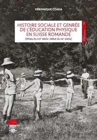 Histoire sociale et genrée de l'éducation physique en Suisse romande (milieu du XIXe siècle-début du XXe siècle)