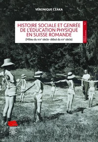 Histoire sociale et genrée de l'éducation physique en Suisse romande (milieu du XIXe siècle-début du XXe siècle)