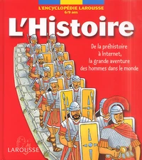 L'Histoire. De La Prehistoire A Internet, La Grande Aventure Des Hommes Dans Le Monde