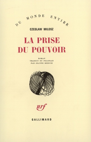 Czeslaw Milosz - La prise du pouvoir.