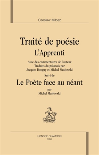 Czeslaw Milosz - Traité de poésie - L'apprenti. Suivi de "Le poète face au néant".