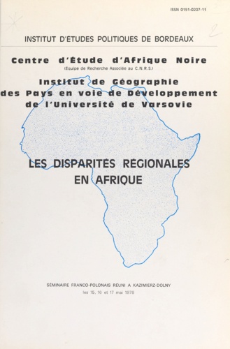 Les disparités régionales en Afrique. Actes du séminaire franco-polonais réuni à Kazimierz-Dolny les 15, 16 et 17 mai 1978