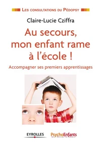 Au secours, mon enfant rame à l'école !