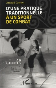 D'une pratique traditionnelle à un sport de combat