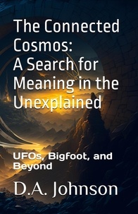 D. A. Johnson - The Connected Cosmos: A Search for Meaning in the Unexplained.