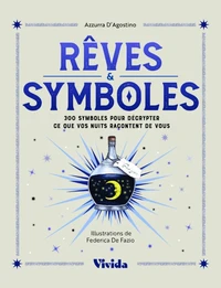 Rêves & Symboles - 300 symboles pour décrypter ce que vos nuits racontent de vous