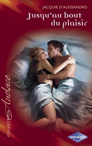 Jusqu'au bout du plaisir (Harlequin Audace)