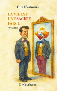 La vie est une sacrée farce