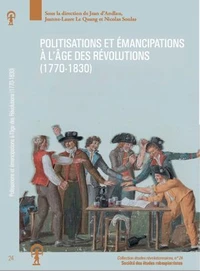 Politisations et émancipations à l’âge des Révolutions
