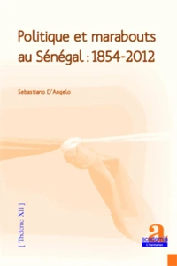 Politique et marabouts au Sénégal : 1854-2012