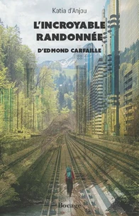 L'incroyable randonnée d'Edmond Carfaille