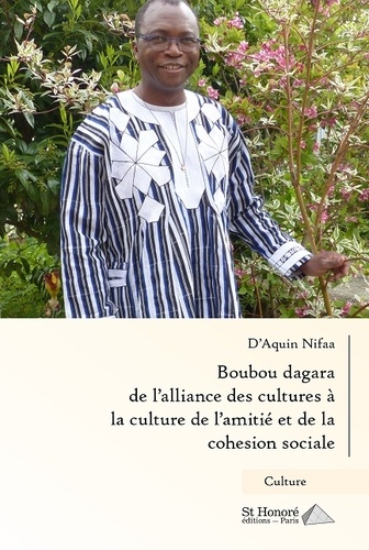  D'Aquin Nifaa - Boubou Dagara - De l'alliance des cultures à la culture de l'amitié et de la cohésion sociale.