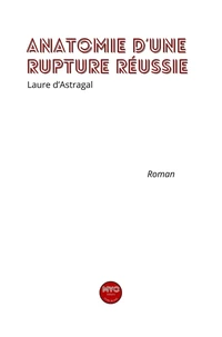 Anatomie d'une rupture réussie