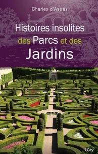 Histoires insolites des Parcs et des Jardins