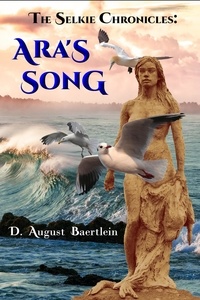  D. August Baertlein - Ara's Song - The Selkie Chronicles, #1.