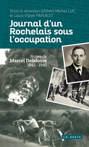 D'auteurs Collectif - JOURNAL D'UN ROCHELAIS SOUS L'OCCUPATION (GESTE) (COLL. HISTOIRE et; RECITS).