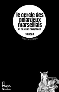 D'auteurs Collectif - Le cercle des polardeux marseillais, saison 1.
