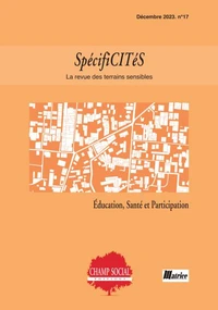 SpécifiCITéS / La revue des terrains sensibles n°17. Éducation, Santé et Participation
