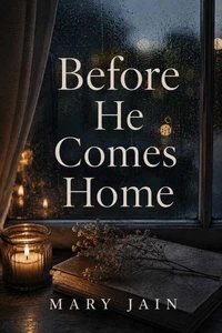 Before He Comes Home
