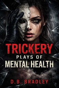 Trickery Plays of Mental Health
