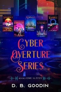  D. B. Goodin - Cyber Overture Series Box Set - Cyber Overture.