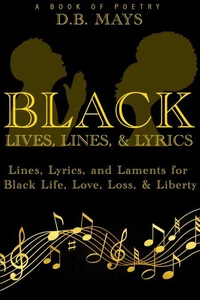 Black Lives, Lines, &amp; Lyrics